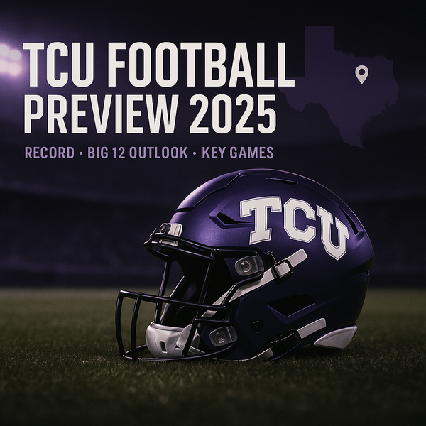 TCU Football 2025 Preview, Prediction, Betting ideas